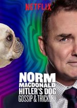 Watch Norm Macdonald: Hitler\'s Dog, Gossip & Trickery (TV Special 2017) Megashare8