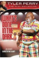 Watch Tyler Perry: What's Done in the Dark Megashare8