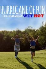 Watch Hurricane of Fun: The Making of Wet Hot Megashare8