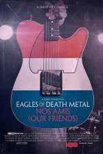 Watch Eagles of Death Metal: Nos Amis (Our Friends Megashare8
