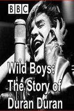 Watch Wild Boys: The Story of Duran Duran Megashare8