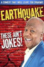 Watch Earthquake: These Ain't Jokes Megashare8