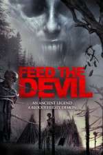 Watch Feed the Devil Megashare8