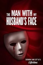 Watch The Man with My Husband\'s Face Megashare8