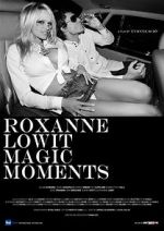 Watch Roxanne Lowit Magic Moments Megashare8