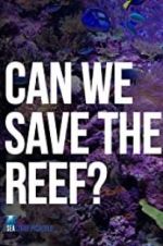 Watch Can We Save the Reef? Megashare8