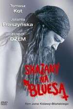 Watch Skazany na bluesa Megashare8