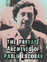 Watch The Private Archives of Pablo Escovar Megashare8