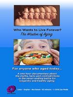Watch Who Wants to Live Forever, the Wisdom of Aging. Megashare8