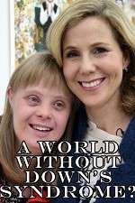 Watch A World Without Down\'s Syndrome? Megashare8