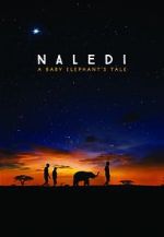 Watch Naledi: A Baby Elephant\'s Tale Megashare8
