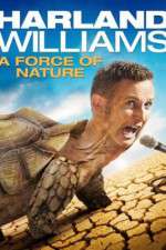 Watch Harland Williams A Force of Nature Megashare8