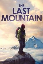 Watch The Last Mountain Megashare8