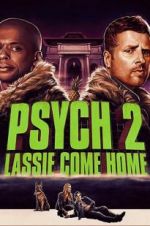 Watch Psych 2: Lassie Come Home Megashare8