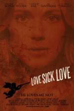Watch Love Sick Love Megashare8