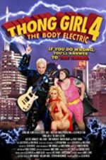 Watch Thong Girl 4: The Body Electric Megashare8