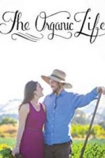 Watch The Organic Life Megashare8