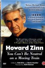 Watch Howard Zinn - You Can't Be Neutral on a Moving Train Megashare8