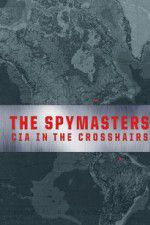 Watch Spymasters: CIA in the Crosshairs Megashare8