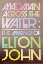 Watch The Making of Elton John Madman Across the Water Megashare8