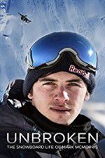Watch Unbroken: The Snowboard Life of Mark McMorris Megashare8