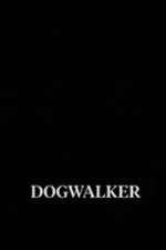 Watch Dogwalker Megashare8