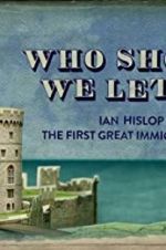 Watch Who Should We Let In? Ian Hislop on the First Great Immigration Row Megashare8