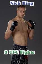 Watch Nick Ring 3 UFC Fights Megashare8