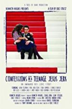 Watch Confessions of a Teenage Jesus Jerk Megashare8
