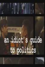 Watch An Idiot's Guide to Politics Megashare8