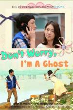 Watch Don't Worry, I'm a Ghost Megashare8