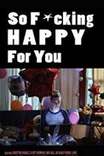 Watch So F***ing Happy for You Megashare8