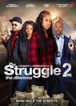 Watch The Struggle II: The Delimma Megashare8