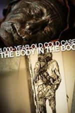 Watch 4,000-Year-Old Cold Case: The Body in the Bog Megashare8