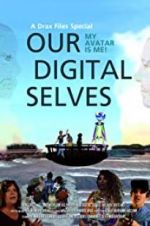 Watch Our Digital Selves Megashare8