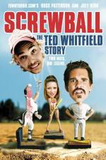 Watch Screwball The Ted Whitfield Story Megashare8