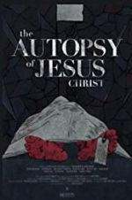 Watch The Autopsy of Jesus Christ Megashare8