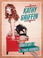 Watch Kathy Griffin: Pants Off Megashare8
