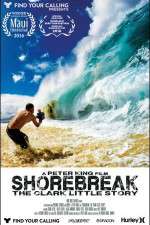 Watch Shorebreak The Clark Little Story Megashare8