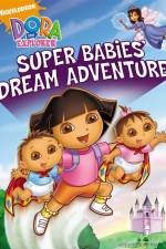 Watch Dora The Explorer: Super Babies' Dream Adventure Megashare8