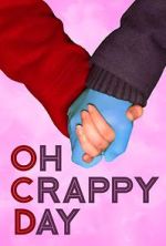 Watch Oh Crappy Day Megashare8