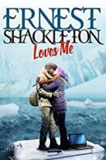 Watch Ernest Shackleton Loves Me Megashare8