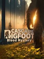 Watch Cascade Bigfoot Blood Mystery Megashare8