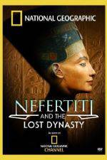 Watch National Geographic Nefertiti and the Lost Dynasty Megashare8