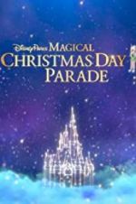 Watch Disney Parks Magical Christmas Day Celebration Megashare8