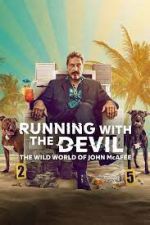 Watch Running with the Devil: The Wild World of John McAfee Megashare8