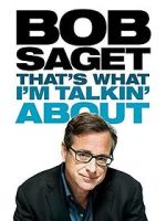 Watch Bob Saget: That's What I'm Talkin' About (TV Special 2013) Online Megashare8