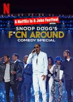 Watch Snoop Dogg's F*Cn Around Comedy Special Megashare8