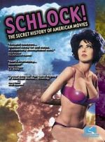 Watch Schlock! The Secret History of American Movies Megashare8