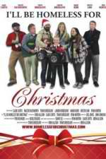 Watch Ill Be Homeless for Christmas Megashare8